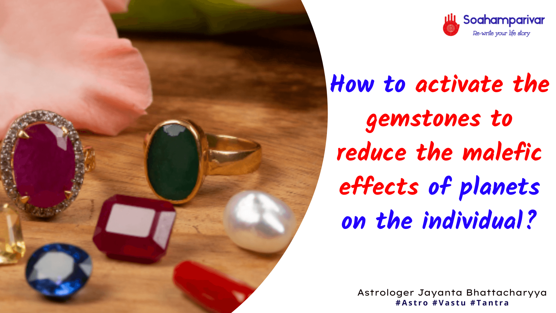 How to activate the gemstones to reduce the malefic effects of planets on the individual